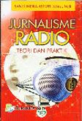 Jurnalisme Radio : Teori dan Praktek