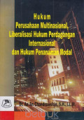 Hukum Perusahaan Multinasional, Liberalisasi Hukum Perdagangan Internasional dan Hukum Penanaman Modal