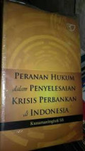 Peranan hukum dalam penyelesaian krisis perbankan di indonesia