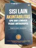 Sisi Lain Akuntabilitas KPK dan Lembaga Pegiat Antikorupsi: Fakta dan Analisis