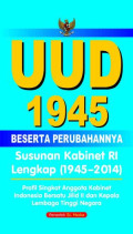 UUD 1945 dan Perubahanya, susunanan kabinet RI lengkap (1945-2014)