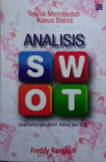 Analisis SWOT: teknik membedah kasus bisnis cara menghitung bobot, bating, dan OCAI