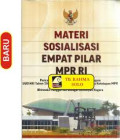 Materi sosialisasi empat pilar: Pancasila sebagai Dasar dan Idologi Negara UUD NRI Tahun 1945, sebagai Konstitusi Ne empat pilar MPR RIgara serta Ketetapan MPR NKRI, sebagai Bentuk Negara Bhinneka Tinggal Ika sebagai Semboyan Negara.