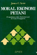 Moral ekonomi petani : pergolakan dan subsistensi di Asia Tenggara