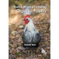 Nutrition and Feeding of Organic Poultry
