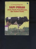 Sapi perah : jenis, teknik pemeliharaan, dan analisa usaha.