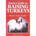 Storey's Guide to Raising Turkeys: Breeds, care, Health