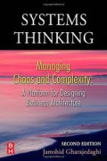 Systems thiking: managing chaos and complexity: a platform for businnes architecture.