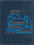 Textbook of Veterinary Internal Medicine : Diseases of the Dog and Cat Volume 1.
