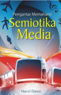 Pengantar Memahami Semiotika Media