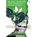 Belajar Jurnalistik dari Humanisme Harian Kompas : Harga Sebuah Visi