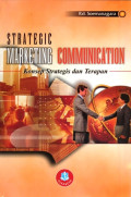 Strategic Marketing Communication: Konsep Strategis dan Terapan
