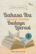 Bunga Rampai : Bahasa Ibu sebagai sumber Budaya Literasi