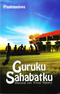 Guruku Sahabatku; Based on True Story