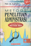 Metode Penelitian Administrasi : dilengkapi degan Metode R&D