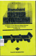 Memahami Sistem Informasi : Pendekatan Praktis Rekayasa Sistem Informasi melalui Kasus-kasus Sistem Informasi di Sekitar Kita