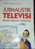 Jurnalistik Televisi; Teori dan Praktik