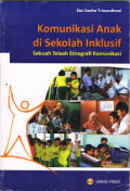 Komunikasi Anak di Sekolah Inklusif; Sebuah Telaah Etnografi Komunikasi