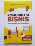 Komunikasi Bisnis : Strategi Komunikasi dalam Mengelola Bisnis