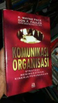 Komunikasi Organisasi : Strategi Meningkatkan Kinerja Perusahaan