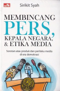 Membincang Pers, Kepala Negara & Etika Media