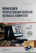 Manajemen Perpustakaan Sekolah Berbasis Komputer : Step by Step Membuat Aplikasi Perpustakaan  Sekolah dengan MS. Excel