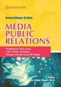 Media Public Relations; Pendekatan Studi Kasus Cyber Public Relations sebagai Metode Kerja PR Digital