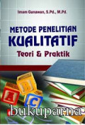 Metode Penelitian Kualitatif : Teori & Praktik