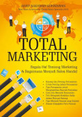 Total Marketing: Segala Hal tentang Marketing & Bagaimana Menjadi Sales Handal