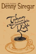 Ngopi Bareng Denny Siregar
Tuhan dalam Secangkir Kopi