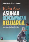 Buku ajar asuhan keperawatan keluarga : teori dan aplikasi praktik
