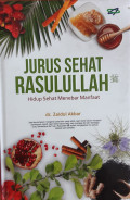 Jurus sehat Rasulullah : hidup sehat menebar manfaat