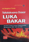 Tatalaksana Dasar Luka Bakar: Disertai contoh asuhan keperawatan berdasarkan SDKI, SIKI dan SLKI