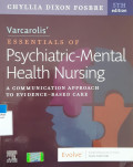 Varcarolis' essentials of psychiatric - mental health nursing : a communication approach to evidence - based care