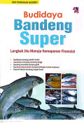 Budidaya bandeng super : langkah jitu menuju kemapanan finansial