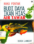Buku pintar budidaya ikan hias air tawar