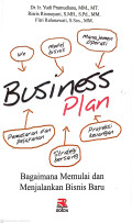 Business plan :  bagaimana memulai dan menjalankan bisnis baru