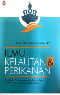 Ilmu kelautan & perikanan : kebijakan pembangunan dan pengelolaan sumberdaya perikanan dan kelautan