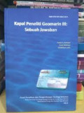 Kapal peneliti geomarin III : sebuah jawaban