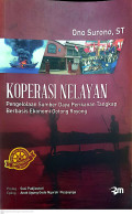 Koperasi nelayan : pengelolaan sumberdaya perikanan tangkap berbasis ekonomi gotong royong