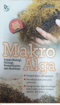 Makro alga : kajian biologi, ekologi, pemanfaatan, dan budidaya