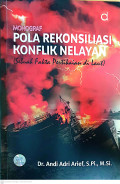 Monograf pola rekonsiliasi konflik nelayan sebuah fakta pertikaian di laut)