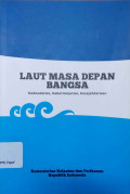 Laut masa depan bangsa : kedaulatan, keberlanjutan, kesejahteraan