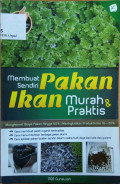 Membuat sendiri pakn ikan murah & praktis