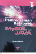 Panduan praktis pemrograman database menggunakan MySQL dan Java