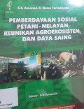 Pemberdayaan sosial petani-nelayan, keunikan agroekosistem, dan daya saing