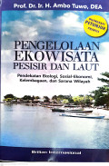 Pengelolaan ekowisata pesisir dan laut : pendekatan ekologi, sosial-ekonomi, kelembagaan, dan sarana wilayah
