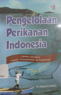 Pengelolaan perikanan Indonesia : catatan mengenai potensi, permasalahan & prospeknya
