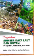 Pengelolaan sumberdaya laut dan hutan : perspektif, kebijakan, dan aksi