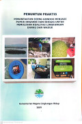 Penuntun praktis pemanfaatan eceng gondok menjadi pupuk organik dan biogas untuk pemulihan kualitas lingkungan danau dan waduk